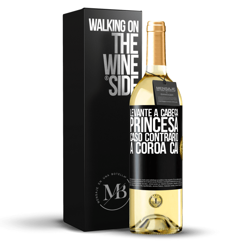 29,95 € Envio grátis | Vinho branco Edição WHITE Levante a cabeça, princesa. Caso contrário, a coroa cai Etiqueta Preta. Etiqueta personalizável Vinho jovem Colheita 2024 Verdejo