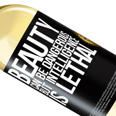 Unique & Personal Expressions. «Beauty can be dangerous, but intelligence is lethal» WHITE Edition