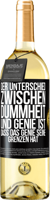 29,95 € Kostenloser Versand | Weißwein WHITE Ausgabe Der Unterschied zwischen Dummheit und Genie ist, dass das Genie seine Grenzen hat Schwarzes Etikett. Anpassbares Etikett Junger Wein Ernte 2023 Verdejo
