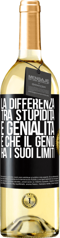 29,95 € | Vino bianco Edizione WHITE La differenza tra stupidità e genialità è che il genio ha i suoi limiti Etichetta Nera. Etichetta personalizzabile Vino giovane Raccogliere 2023 Verdejo