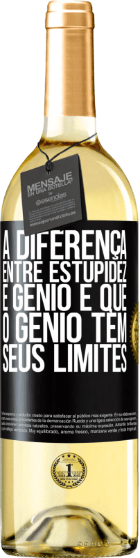 29,95 € | Vinho branco Edição WHITE A diferença entre estupidez e gênio é que o gênio tem seus limites Etiqueta Preta. Etiqueta personalizável Vinho jovem Colheita 2023 Verdejo