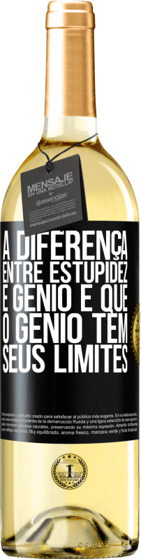 29,95 € | Vinho branco Edição WHITE A diferença entre estupidez e gênio é que o gênio tem seus limites Etiqueta Preta. Etiqueta personalizável Vinho jovem Colheita 2025 Verdejo