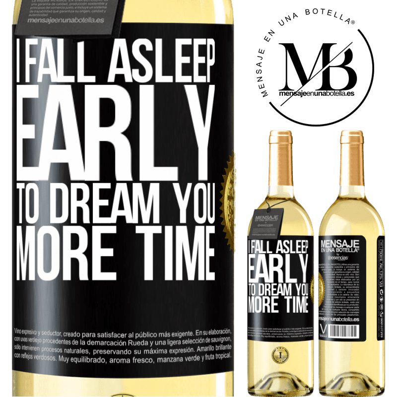29,95 € Free Shipping | White Wine WHITE Edition I fall asleep early to dream you more time Black Label. Customizable label Young wine Harvest 2022 Verdejo