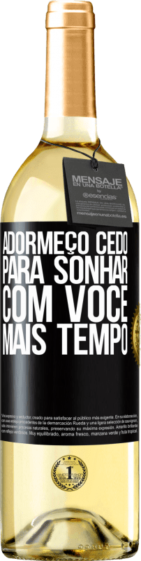 Envio grátis | Vinho branco Edição WHITE Adormeço cedo para sonhar com você mais tempo Etiqueta Preta. Etiqueta personalizável Vinho jovem Colheita 2023 Verdejo