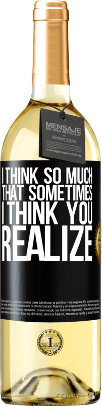 29,95 € | White Wine WHITE Edition I think so much that sometimes I think you realize Black Label. Customizable label Young wine Harvest 2024 Verdejo