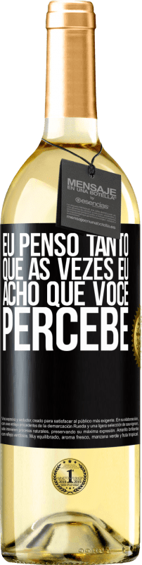 29,95 € | Vinho branco Edição WHITE Eu penso tanto que às vezes eu acho que você percebe Etiqueta Preta. Etiqueta personalizável Vinho jovem Colheita 2024 Verdejo