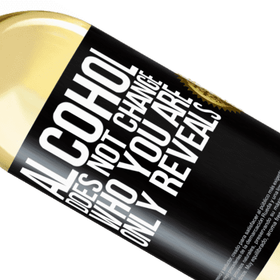 Unique & Personal Expressions. «Alcohol does not change who you are. Only reveals» WHITE Edition