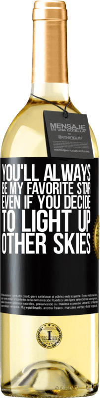 «You'll always be my favorite star, even if you decide to light up other skies» WHITE Edition