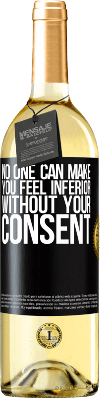 29,95 € Free Shipping | White Wine WHITE Edition No one can make you feel inferior without your consent Black Label. Customizable label Young wine Harvest 2025 Verdejo