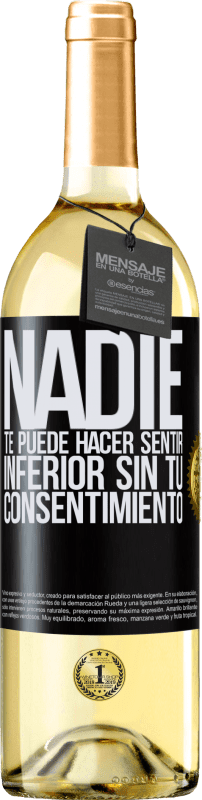 «Nadie te puede hacer sentir inferior sin tu consentimiento» Edición WHITE