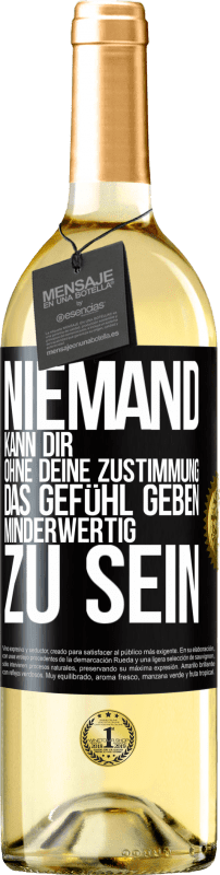 29,95 € Kostenloser Versand | Weißwein WHITE Ausgabe Niemand kann dir, ohne deine Zustimmung, das Gefühl geben, minderwertig zu sein Schwarzes Etikett. Anpassbares Etikett Junger Wein Ernte 2025 Verdejo