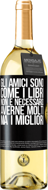 29,95 € | Vino bianco Edizione WHITE Gli amici sono come i libri. Non è necessario averne molti, ma i migliori Etichetta Nera. Etichetta personalizzabile Vino giovane Raccogliere 2024 Verdejo