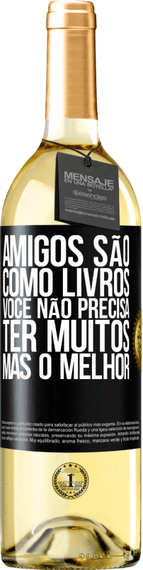 29,95 € | Vinho branco Edição WHITE Amigos são como livros. Você não precisa ter muitos, mas o melhor Etiqueta Preta. Etiqueta personalizável Vinho jovem Colheita 2025 Verdejo
