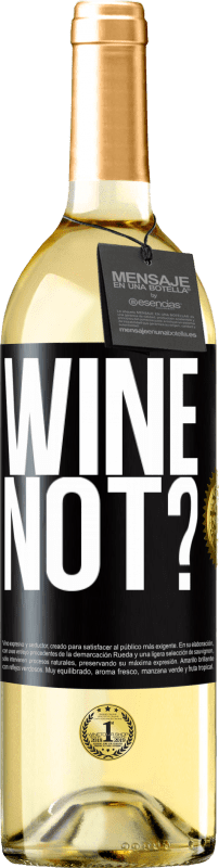 29,95 € | 白葡萄酒 WHITE版 Wine not? 黑标. 可自定义的标签 青年酒 收成 2024 Verdejo