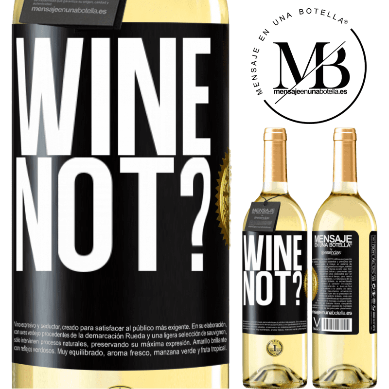 29,95 € Free Shipping | White Wine WHITE Edition Wine not? Black Label. Customizable label Young wine Harvest 2023 Verdejo