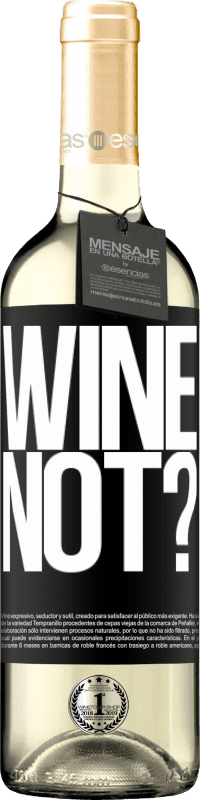29,95 € | Vin blanc Édition WHITE Wine not? Étiquette Noire. Étiquette personnalisable Vin jeune Récolte 2023 Verdejo