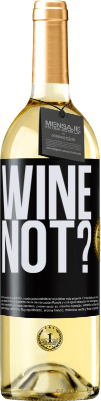 29,95 € | Weißwein WHITE Ausgabe Wine not? Schwarzes Etikett. Anpassbares Etikett Junger Wein Ernte 2023 Verdejo