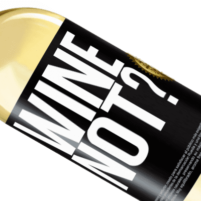 Espressioni Uniche e Personali. «Wine not?» Edizione WHITE