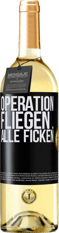 29,95 € | Weißwein WHITE Ausgabe Operation fliegen ... alle ficken Schwarzes Etikett. Anpassbares Etikett Junger Wein Ernte 2025 Verdejo