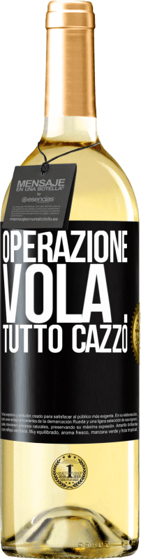 29,95 € | Vino bianco Edizione WHITE Operazione vola ... tutto cazzo Etichetta Nera. Etichetta personalizzabile Vino giovane Raccogliere 2024 Verdejo