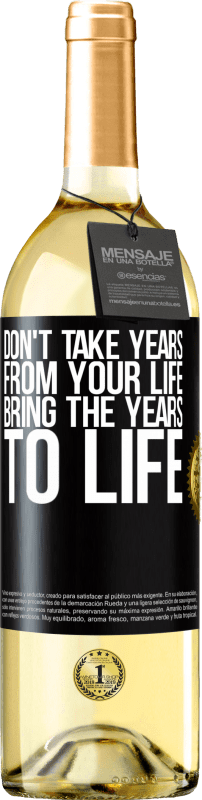 29,95 € Free Shipping | White Wine WHITE Edition Don't take years from your life, bring the years to life Black Label. Customizable label Young wine Harvest 2023 Verdejo