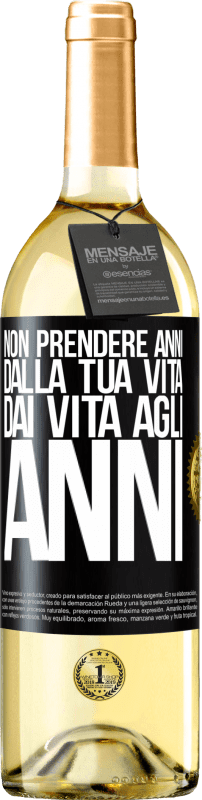 29,95 € | Vino bianco Edizione WHITE Non prendere anni dalla tua vita, dai vita agli anni Etichetta Nera. Etichetta personalizzabile Vino giovane Raccogliere 2024 Verdejo