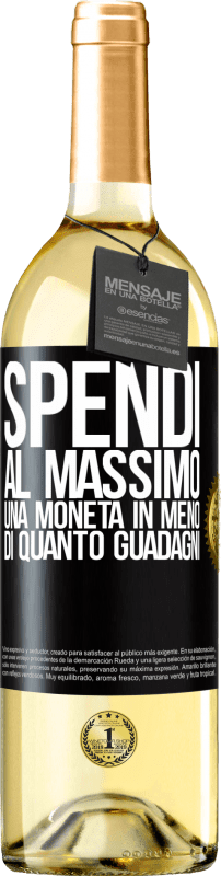 29,95 € Spedizione Gratuita | Vino bianco Edizione WHITE Spendi al massimo una moneta in meno di quanto guadagni Etichetta Nera. Etichetta personalizzabile Vino giovane Raccogliere 2025 Verdejo