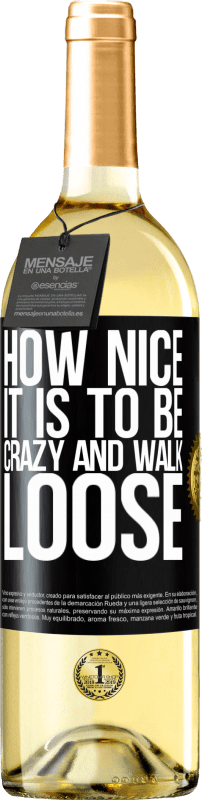29,95 € Free Shipping | White Wine WHITE Edition How nice it is to be crazy and walk loose Black Label. Customizable label Young wine Harvest 2025 Verdejo