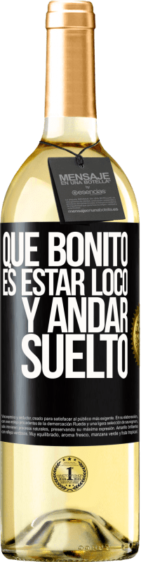 29,95 € | Vino Blanco Edición WHITE Qué bonito es estar loco y andar suelto Etiqueta Negra. Etiqueta personalizable Vino joven Cosecha 2024 Verdejo