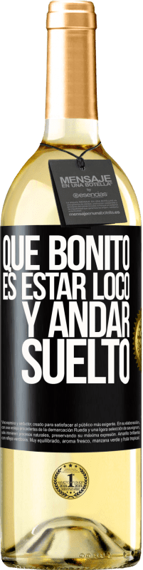 29,95 € Envío gratis | Vino Blanco Edición WHITE Qué bonito es estar loco y andar suelto Etiqueta Negra. Etiqueta personalizable Vino joven Cosecha 2025 Verdejo