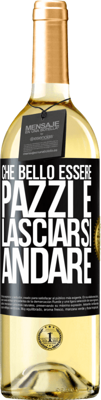 29,95 € | Vino bianco Edizione WHITE Che bello essere pazzi e lasciarsi andare Etichetta Nera. Etichetta personalizzabile Vino giovane Raccogliere 2024 Verdejo