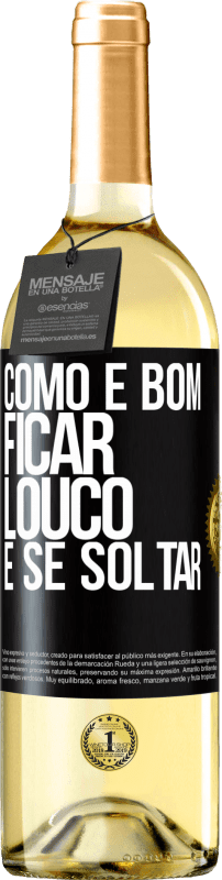 29,95 € | Vinho branco Edição WHITE Como é bom ficar louco e se soltar Etiqueta Preta. Etiqueta personalizável Vinho jovem Colheita 2024 Verdejo