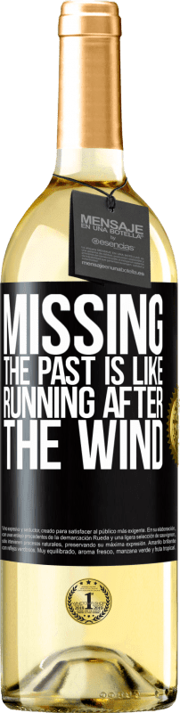 29,95 € Free Shipping | White Wine WHITE Edition Missing the past is like running after the wind Black Label. Customizable label Young wine Harvest 2025 Verdejo
