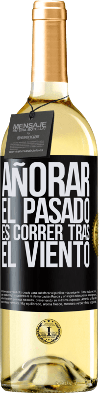 29,95 € | Vino Blanco Edición WHITE Añorar el pasado es correr tras el viento Etiqueta Negra. Etiqueta personalizable Vino joven Cosecha 2024 Verdejo