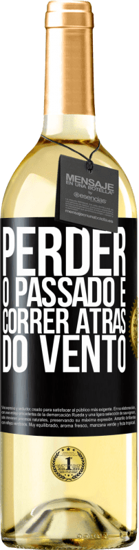 29,95 € | Vinho branco Edição WHITE Perder o passado é correr atrás do vento Etiqueta Preta. Etiqueta personalizável Vinho jovem Colheita 2025 Verdejo