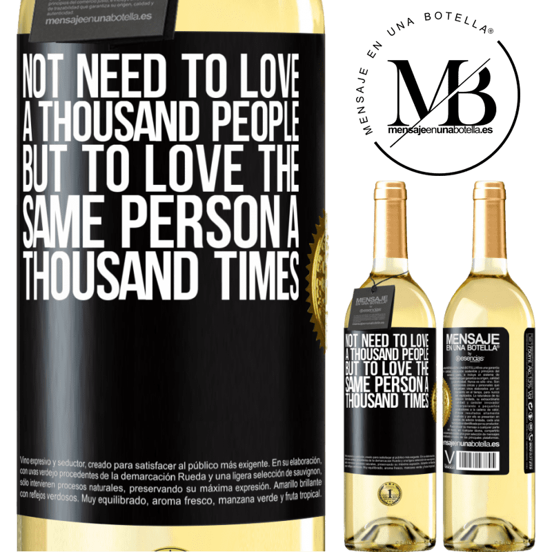 29,95 € Free Shipping | White Wine WHITE Edition Not need to love a thousand people, but to love the same person a thousand times Black Label. Customizable label Young wine Harvest 2022 Verdejo