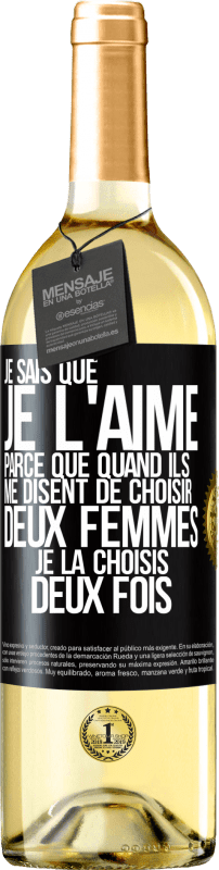 «Je sais que je l'aime parce que quand ils me disent de choisir deux femmes, je la choisis deux fois» Édition WHITE