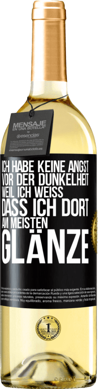 29,95 € Kostenloser Versand | Weißwein WHITE Ausgabe Ich habe keine Angst vor der Dunkelheit, weil ich weiß, dass ich dort am meisten glänze Schwarzes Etikett. Anpassbares Etikett Junger Wein Ernte 2025 Verdejo