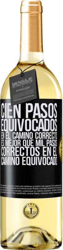 29,95 € | Vino Blanco Edición WHITE Cien pasos equivocados en el camino correcto es mejor que mil pasos correctos en el camino equivocado Etiqueta Negra. Etiqueta personalizable Vino joven Cosecha 2025 Verdejo