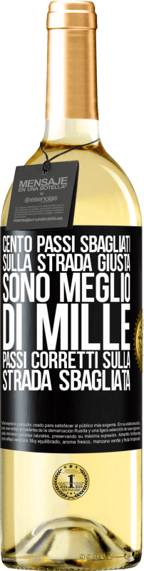 29,95 € | Vino bianco Edizione WHITE Cento passi sbagliati sulla strada giusta sono meglio di mille passi corretti sulla strada sbagliata Etichetta Nera. Etichetta personalizzabile Vino giovane Raccogliere 2025 Verdejo