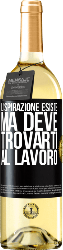 29,95 € Spedizione Gratuita | Vino bianco Edizione WHITE L'ispirazione esiste, ma deve trovarti al lavoro Etichetta Nera. Etichetta personalizzabile Vino giovane Raccogliere 2025 Verdejo