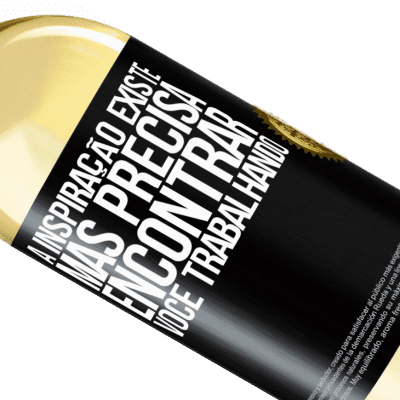 Expressões Únicas e Pessoais. «A inspiração existe, mas precisa encontrar você trabalhando» Edição WHITE