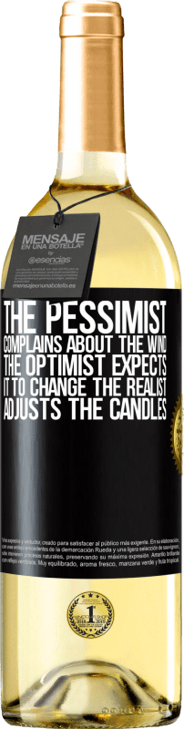 «The pessimist complains about the wind The optimist expects it to change The realist adjusts the candles» WHITE Edition