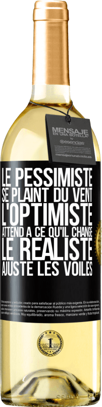 29,95 € | Vin blanc Édition WHITE Le pessimiste se plaint du vent, l'optimiste attend à ce qu'il change, le réaliste ajuste les voiles Étiquette Noire. Étiquette personnalisable Vin jeune Récolte 2023 Verdejo