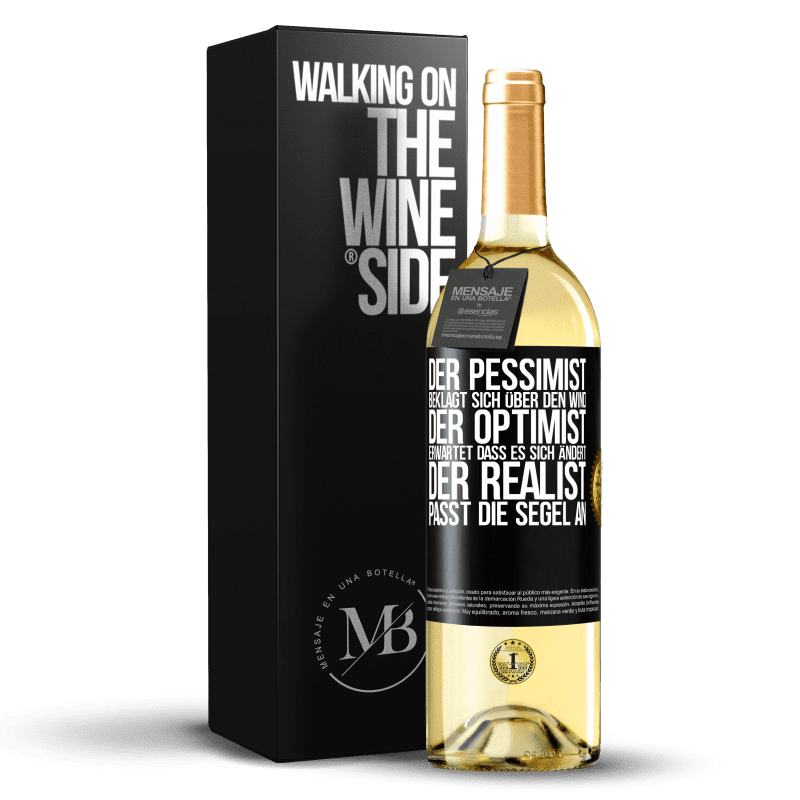 29,95 € Kostenloser Versand | Weißwein WHITE Ausgabe Der Pessimist beklagt sich über den Wind, der Optimist erwartet, dass es sich ändert, der Realist passt die Segel an Schwarzes Etikett. Anpassbares Etikett Junger Wein Ernte 2023 Verdejo