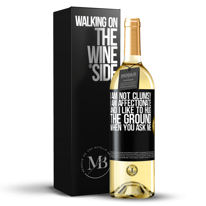 29,95 € Free Shipping | White Wine WHITE Edition I am not clumsy, I am affectionate, and I like to hug the ground when you ask me Black Label. Customizable label Young wine Harvest 2024 Verdejo