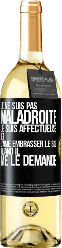 29,95 € | Vin blanc Édition WHITE Je ne suis pas maladroite, je suis affectueuse et j'aime embrasser le sol quand il me le demande Étiquette Noire. Étiquette personnalisable Vin jeune Récolte 2024 Verdejo