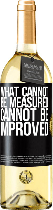 29,95 € | White Wine WHITE Edition What cannot be measured cannot be improved Black Label. Customizable label Young wine Harvest 2025 Verdejo