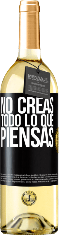 Envío gratis | Vino Blanco Edición WHITE No creas todo lo que piensas Etiqueta Negra. Etiqueta personalizable Vino joven Cosecha 2023 Verdejo