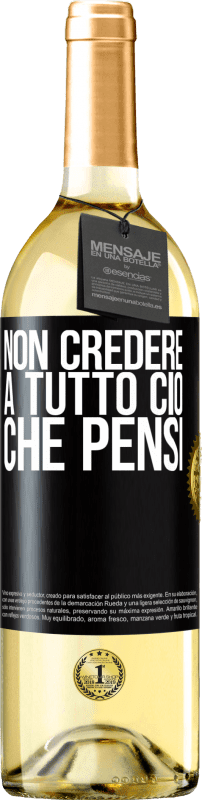 29,95 € Spedizione Gratuita | Vino bianco Edizione WHITE Non credere a tutto ciò che pensi Etichetta Nera. Etichetta personalizzabile Vino giovane Raccogliere 2025 Verdejo